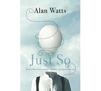 Just So: Money, Materialism, and the Ineffable, Intelligent Universe