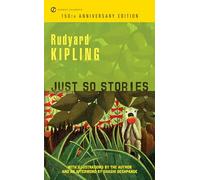 Rudyard Kipling – Just So Stories – Édition du 150e anniversaire