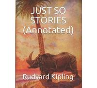 JUST SO STORIES (Annotated)