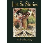 Just So Stories - For Little Children by Rudyard Kipling (1902) - [Version Originale] Rudyard Kipling (Auteur)