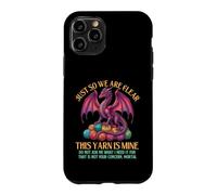 Just So We are Clear This Yarn is Mine - Crochet et Crochet Coque pour iPhone 11 Pro