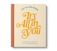 Just So You Know . . . It's All in You: Shareable Cards to Fuel Someone's Fire