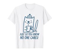 Just So You Know No One Cares Cat T-Shirt