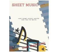 Just Some Lovely Notes For You To Write: Blank Sheet Music