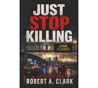 Just Stop Killing: A Glasgow Crime Thriller with a Dark Sense of Humour