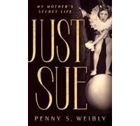 Just Sue: My Mother's Secret Life