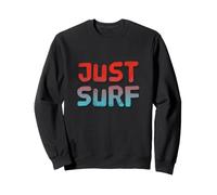 Just Surf Surfing Funny Born to Surf Citations de Surf Amusantes Sweatshirt