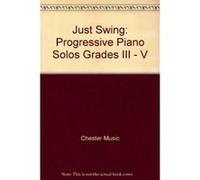 Just swing: Progressive piano solos : (graded from Associated Board grades III-V) Divers Auteurs (Auteur)