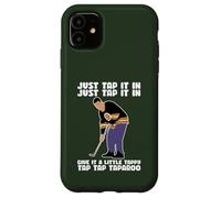 Just Tap In, I Play Golf, Clubs de golf amusants sarcastiques Coque pour iPhone 11