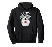 Just Tell me You Buy More Vinyl Record Sweat à Capuche