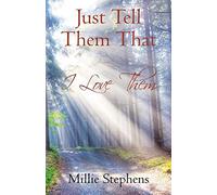 Just Tell Them That I Love Them