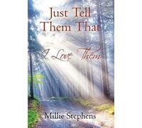 Just Tell Them That I Love Them