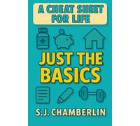 Just the Basics: A Cheat Sheet For Life