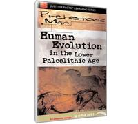 Just The Facts: Prehistoric Man-Human Evolution