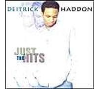 Deitrick Haddon - Just The Hits