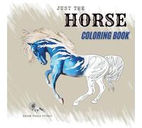 Just The Horse Coloring Book