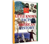Just The Little Known Facts of American His