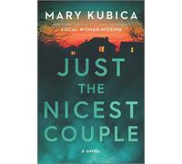 Just the Nicest Couple: A Thrilling Suspense Novel from the Author of Local Woman Missing