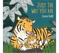 Just the Way You Are by Emma Dodd Emma Dodd (Auteur)