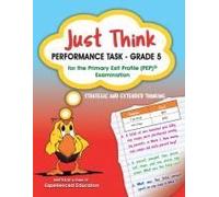 Just Think Performance Task - Grade 5 For The Primary Exit Profile (Pep) Examination