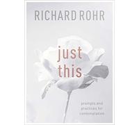 Just This: prompts and practices for contemplation