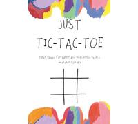 Just Tic-Tac-Toe. 6x9 in | 100 pages: A Screen-Free Activityto Play, Connect, and Bond Together