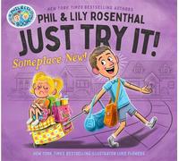 Just Try It! Someplace New! - Phil Rosenthal - Simon & Schuster Books For Young Readers - ebook (ePub) - Livre
