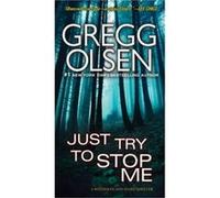 Just Try To Stop Me by Gregg Olsen Gregg Olsen (Auteur)