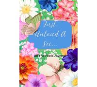 Just Unload A Sec: All The Feels Journal