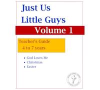 Just Us Little Guys: Teacher's Guide - 4 to 7 years, Volume 1