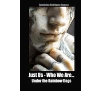 Just Us - Who We Are...: Under the Rainbow Flags