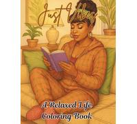 Just Vibe: A Relaxed Life Coloring Book: A Chill Coloring Book For All Ages