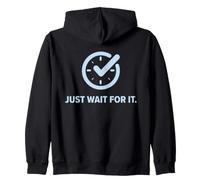 Just Wait for It. Parodie Sarcastique Amusante en Attente. Horloge horaire Sweat à Capuche