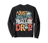 Just Waiting for My Balls to Drop Bingo Hobby Game - Sweatshirt