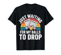 Just Waiting For My Balls To Drop Bingo Hobby Game ---- T-Shirt