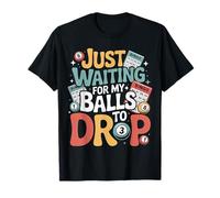 Just Waiting For My Balls To Drop Bingo Hobby Game ------- T-Shirt