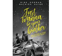 Nine Gorman – Just Wanna Be Your Brother – Roman adolescent – Broché