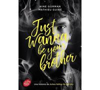 Just wanna be your brother - Nine Gorman - Ldp Jeunesse - Poche - Roman adolescent