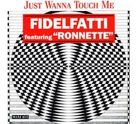 Just Wanna Touch Me (Remixes) [Vinyl Single 12'']