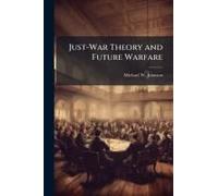 Just-War Theory And Future Warfare