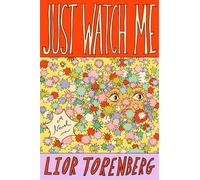 Just Watch Me A Novel - Lior Torenberg - Avid Reader Press / Simon & Schuster - ebook (ePub) - Livre