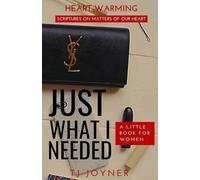 JUST WHAT I NEEDED: A Little Book for Women