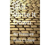 Just Write It Down: No Pressure