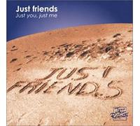 just friends - You, Just me