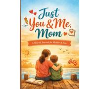 Just You & Me, Mom: A Guided Journal to Connect, Share, and Create Lasting Memories
