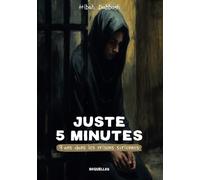 Juste 5 minutes: - 9 ans dans les prisons syriennes
