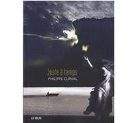 Juste à temps Philippe Curval (Auteur)