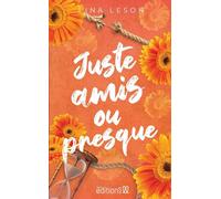 Juste amis ou...presque - Lina Leson - Ll Editions - broché - Roman