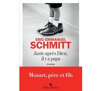 Juste après dieu, il y a papa - Éric-Emmanuel Schmitt - Albin Michel - ebook (ePub) - Roman