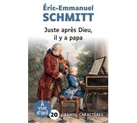 Juste apres dieu il y a papa Grands caractères, édition accessible pour les malvoyants - Éric-Emmanuel Schmitt - A Vue D'oeil - broché - Roman